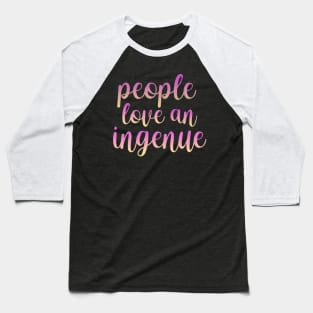 People Love an Ingenue Taylor Swift Baseball T-Shirt